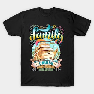 Family Cruise 2024 Making Memories Together Cruising Trip T-Shirt